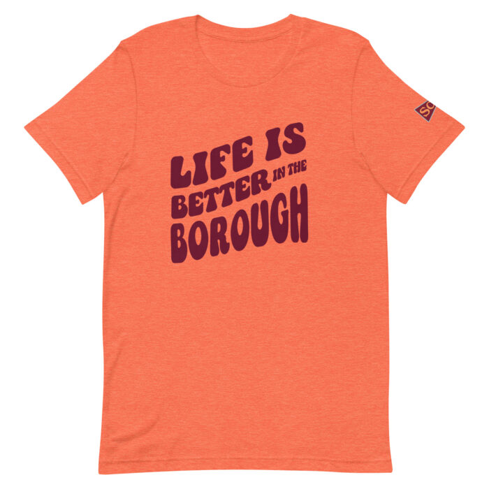 Better in the Borough Adult Tee